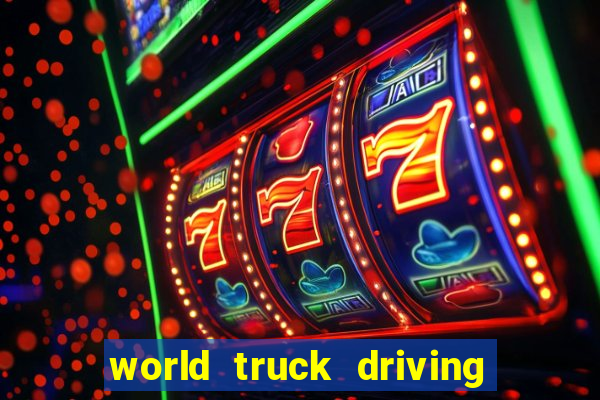 world truck driving simulator dinheiro infinito